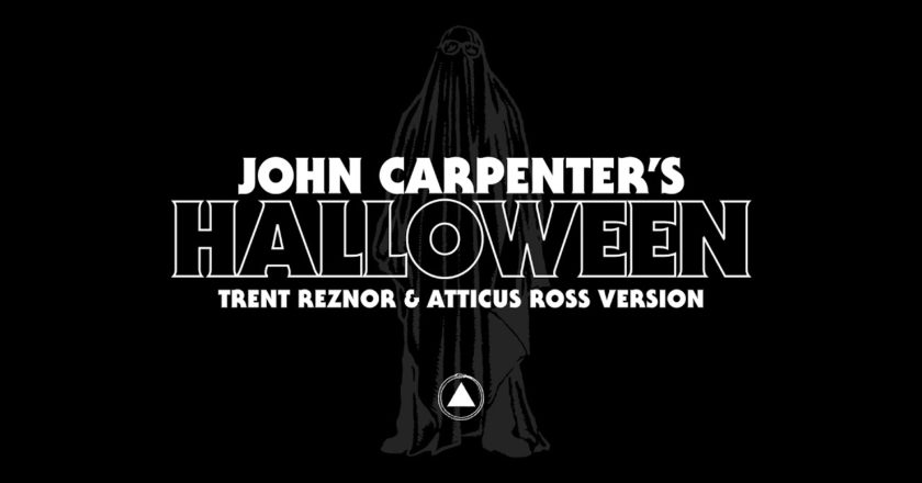 John Carpenter's Halloween by Trent Reznor and Atticus Ross