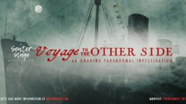 A Senter Stage Event Series: Voyage to the Other Side - An Ongoing Paranormal Investigation