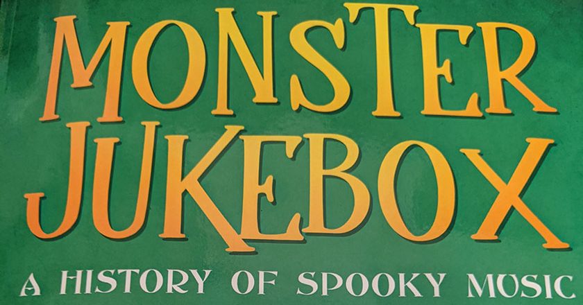 Monster Jukebox A History of Spooky Music