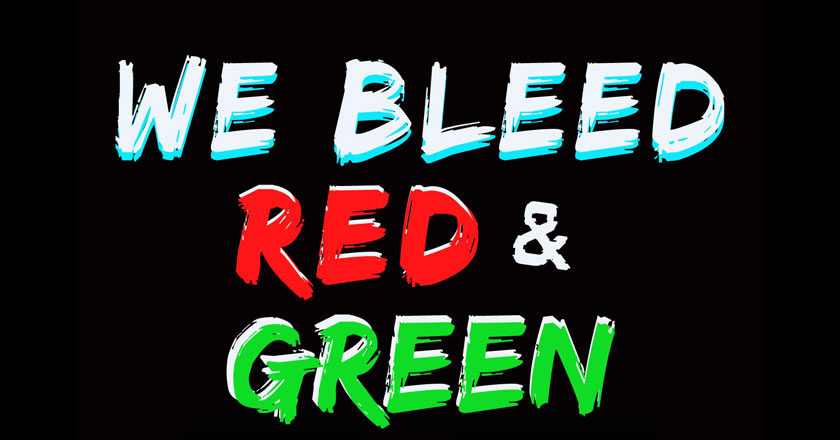 We Bleed Red & Green
