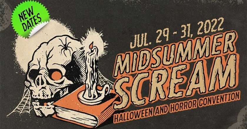 Jul. 29 - 31, 2022 Midsummer Scream Halloween and Horror Convention