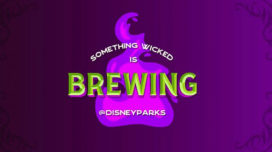 Something Wicked Is Brewing @DisneyParks