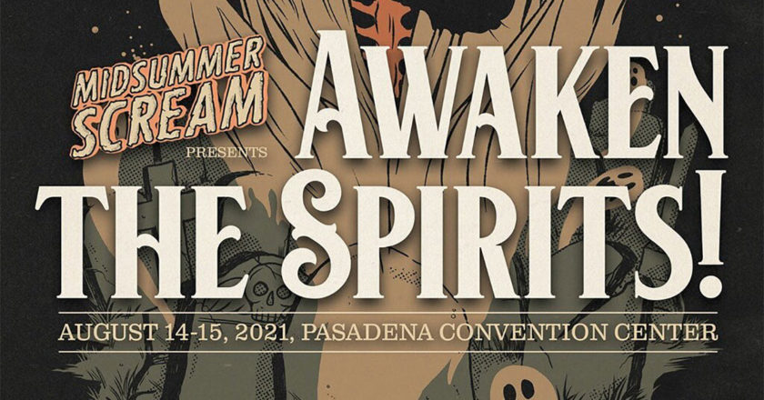 Midsummer Scream Presents Awaken the Spirits! August 14-15, 2021, Pasadena Convention Center