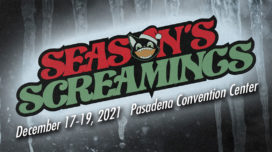 Season's Screamings December 17-19, 2021 Pasadena Convention Center