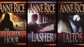 Book covers for Anne Rice's Mayfair Witches trilogy, "The Witching Hour," "Lasher," and "Taltos."