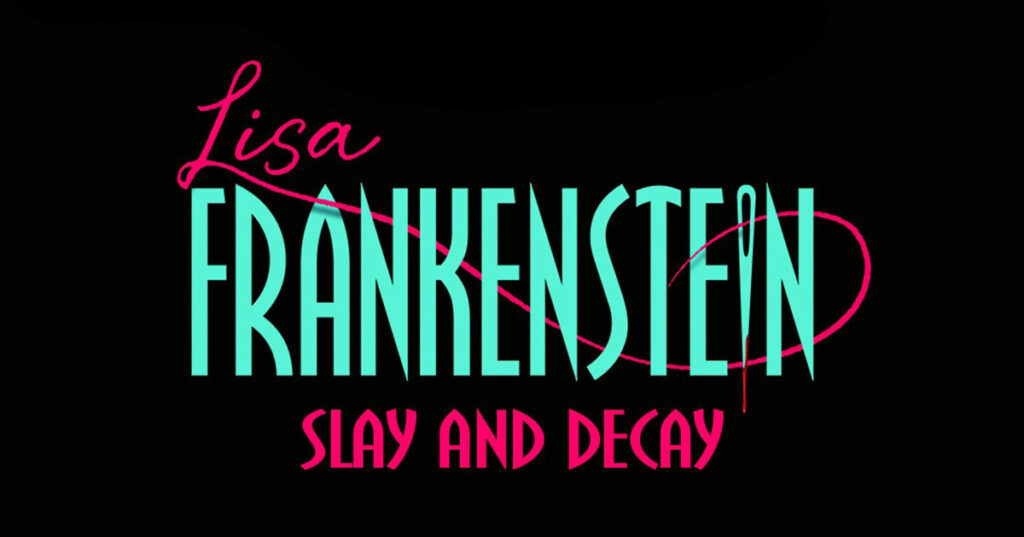 Lisa Frankenstein: Slay and Decay
